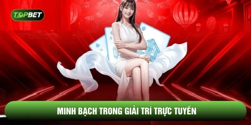 Minh bạch trong giải trí trực tuyến